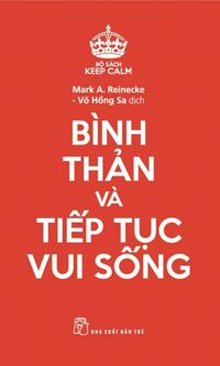 Keep Calm - Bình thản và tiếp tục vui sống