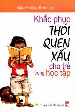 Khắc phục thói quen xấu cho trẻ trong học tập