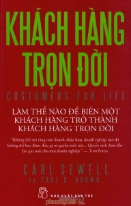 Khách hàng trọn đời - Carl Sewell & Paul B. Brown - Dịch Giả: Huệ Chi