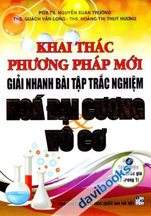 Khai Thác Phương Pháp Mới Giải Nhanh Bài Tập Trắc Nghiệm Hóa Đại Cương Và Vô Cơ