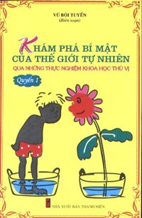 Khám phá bí mật của thế giới tự nhiên Quyển 1