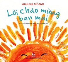 Khám Phá Thế Giới - Lời Chào Mừng Ban Mai