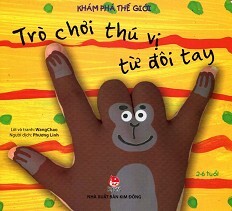 Khám Phá Thế Giới - Trò Chơi Thú Vị Từ Đôi Tay