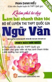 Khám Phá Tư Duy Làm Bài Nhanh Thần Tốc - Bộ Đề Luyện Thi THPT Quốc Gia Môn Ngữ Văn