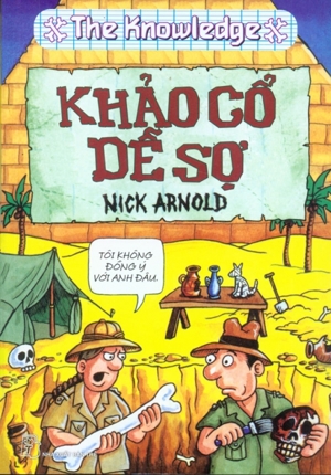 Khảo cổ dễ sợ - Nick Arnold