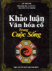 Khảo luận văn hóa cổ trong cuộc sống - Lê Thành