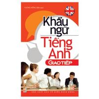 Khẩu ngữ tiếng Anh giao tiếp - Vương Hồng