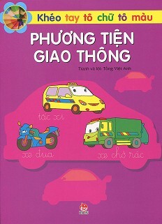 Khéo Tay Tô Chữ Tô Màu - Phương Tiện Giao Thông Tác giả Tống Việt Anh