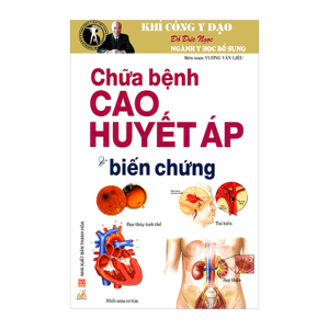 Khí Công Y Đạo: Chữa Bệnh Cao Huyết Áp (Tái Bản 2015) - Đỗ Đức Ngọc