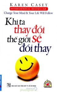 Khi ta thay đổi thế giới sẽ đổi thay - Karen Casey