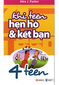 Khi teen hẹn hò và kết bạn - Alex J. Packer