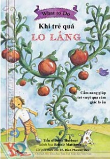 Cẩm Nang Dành Cho Trẻ Em: Khi Trẻ Quá Lo Lắng