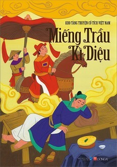 Kho Tàng Truyện Cổ Tích Việt Nam - Miếng Trầu Kỳ Diệu