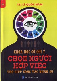 Khoa Học Cổ Gợi Ý Chọn Người Hợp Việc Trợ Giúp Công Tác Nhân Sự