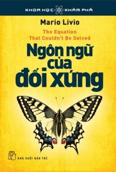 Khoa học khám phá - Ngôn ngữ của đối xứng - Mario Livio