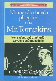 Khoa Học Khám Phá - Những Câu Chuyện Phiêu Lưu Của Mr. Tompkins