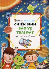 Khoa Học Thú Vị Đấy Chứ - Chiến Binh Bảo Vệ Trái Đất