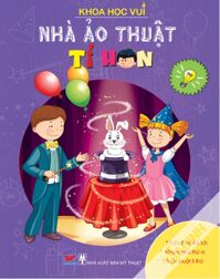 Khoa học vui - Nhà ảo thuật tí hon