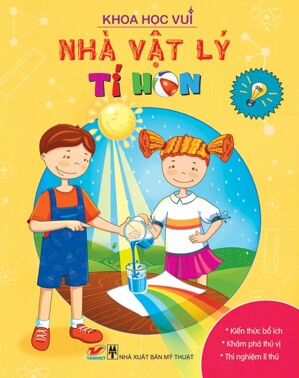 Khoa học vui - Nhà vật lý tí hon - Nhiều tác giả