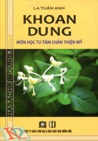 Khoan Dung Môn Học Tu Tâm Chân Thiện Mỹ