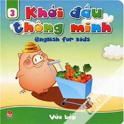 Khởi đầu thông minh - English for kids - Vào bếp