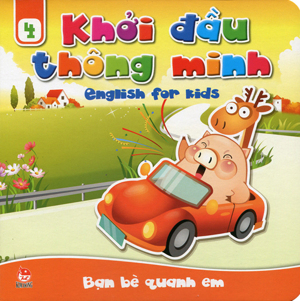 Khởi đầu thông minh - English for kids - Bạn bè quanh em