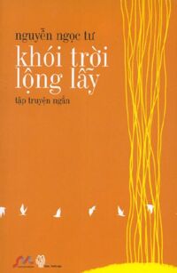 Khói trời lộng lẫy - Nguyễn Ngọc Tư