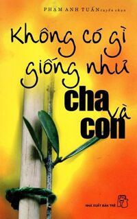 Không Có Gì Giống Như Cha Và Con