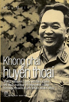 Không Phải Huyền Thoai (Tiểu Thuyết Về Võ Nguyên Giáp)