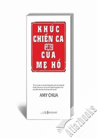 Khúc chiến ca của mẹ hổ - Amy Chua