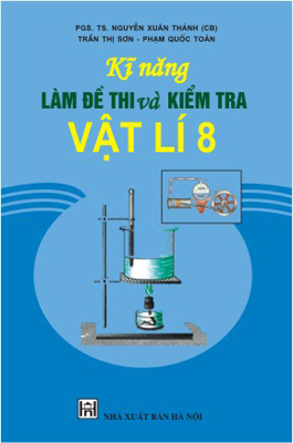 Kĩ Năng Làm Đề Thi Và Kiểm Tra Vật Lí 8