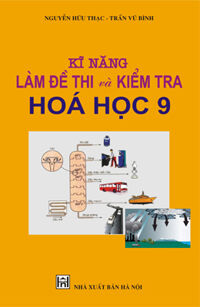 Kĩ năng làm đề thi và kiểm tra Hóa học 9