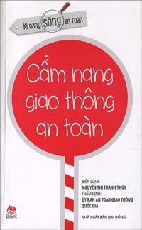 Kĩ Năng Sống An Toàn - Cẩm Nang Giao Thông An Toàn