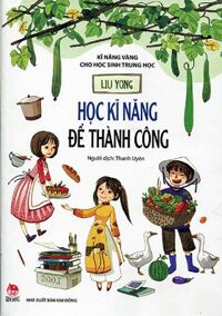 Kĩ Năng Vàng Cho Học Sinh Trung Học - Học Kĩ Năng Để Thành Công