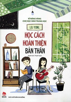 Kĩ Năng Vàng Cho Học Sinh Trung Học - Học Cách Hoàn Thiện Bản Thân