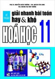 Kĩ Thuật Giải Nhanh Bài Toán Hay & Khó Hóa Học 11