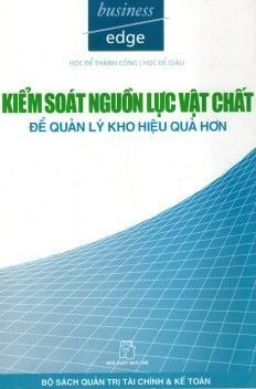 Kiểm Soát Nguồn Lực Vật Chất Để Quản Lý Kho Hiệu Quả Hơn