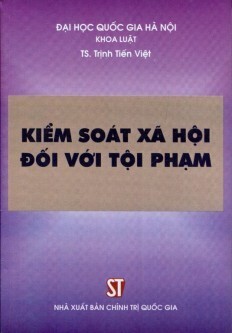 Kiểm Soát Xã Hội Đối Với Tội Phạm -Tác giả: TS. Trịnh Tiến Việt