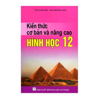 kiến thức cơ bản và nâng cao hình học 12