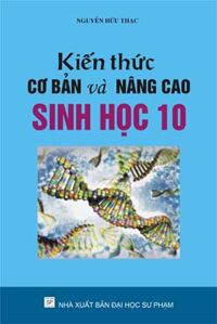 Kiến Thức Cơ Bản Và Nâng Cao Sinh Học 10