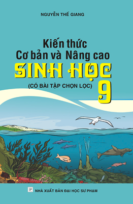 Kiến Thức Cơ Bản Và Nâng Cao Sinh Học 9