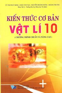 Kiến Thức Cơ Bản Vật Lí 10 Chương Trình Chuẩn Và Nâng Cao