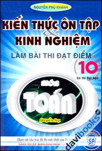 Kiến Thức Ôn Tập Và Kinh Nghiệm Làm Bài Thi Đạt Điểm 10 Môn Toán Quyển Hạ