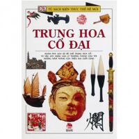 Kiến thức thế hệ mới: Trung Hoa cổ đại - Nhiều tác giả