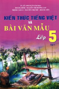 Kiến thức tiếng việt và bài Văn mẫu 5 Tập 1