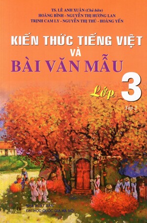 Kiến Thức Tiếng Việt Và Bài Văn Mẫu Lớp 3 (Tập 2)