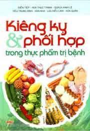 Kiêng Kỵ Và Phối Hợp Trong Thực Phẩm Trị Bệnh