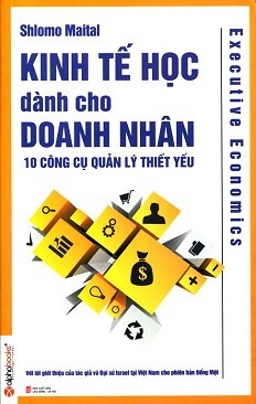 Kinh tế học dành cho doanh nhân 10 công cụ quản lý thiết yếu