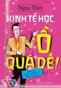 KINH TẾ HỌC Ồ QUÁ DỄ!