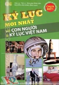 Kỷ Lục Mới Nhất Về Con Người & Kỷ Lục Việt Nam